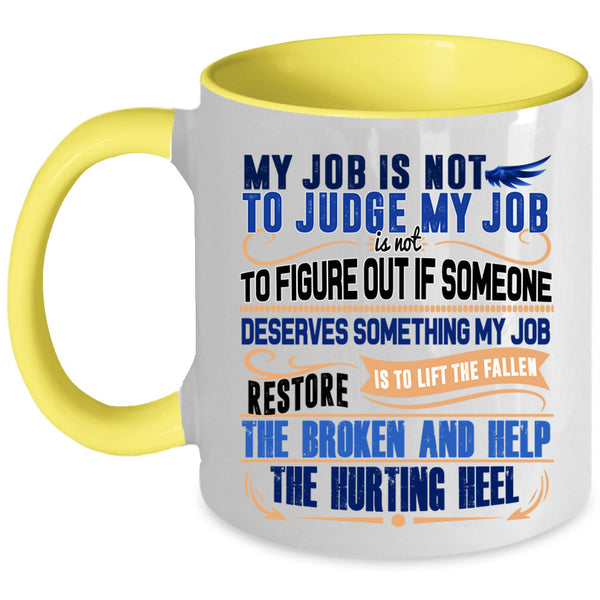 Cool Psychologist Coffee Mug, My Job Is Not To Judge My Job Accent Mug