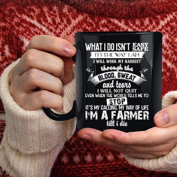 I'm A Farmer Coffee Mug, It's My Calling My Way Of Life Coffee Cup