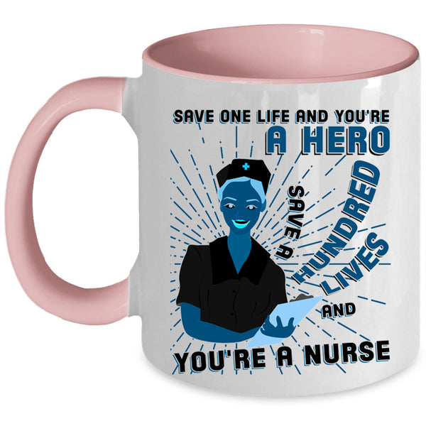 Cute Gift For Nurse Coffee Mug, You're A Nurse Accent Mug