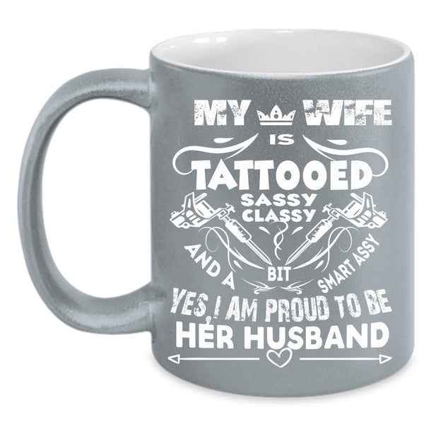 I Am Proud To Be Her Husband Coffee Mug, I Love My Wife Coffee Cup