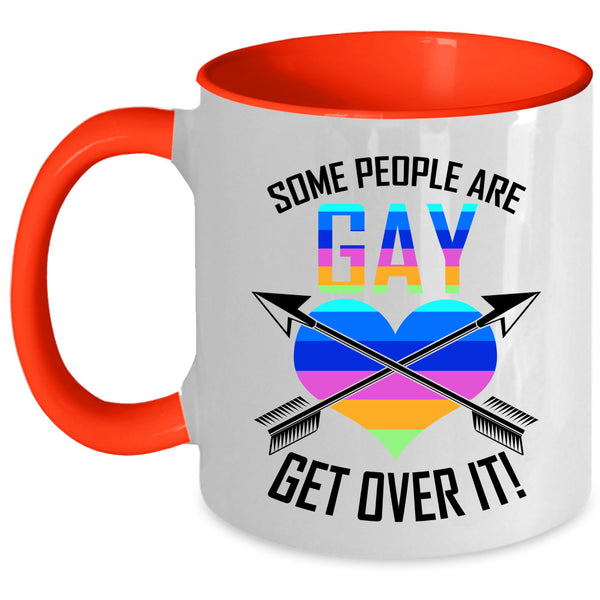 Get Over It Coffee Mug, Some People Are Gay Accent Mug