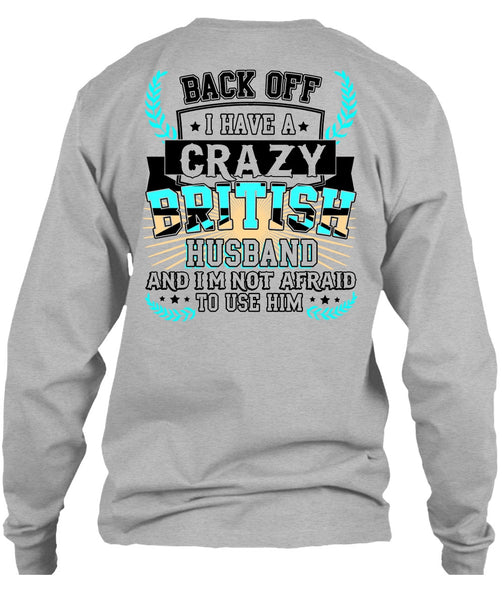 I Have A Crazy British Husband T Shirt, I Love Husband T Shirt