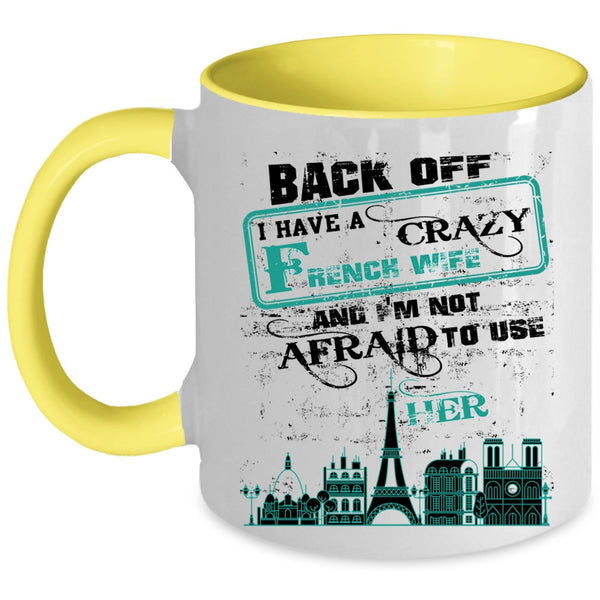 Crazy French Wife Coffee Mug, I Have A Crazy French Wife Accent Mug