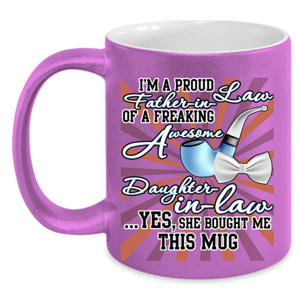 Cool Coffee Mug, I'm A Proud Father In Law Of A Daughter In Law Accent Mug