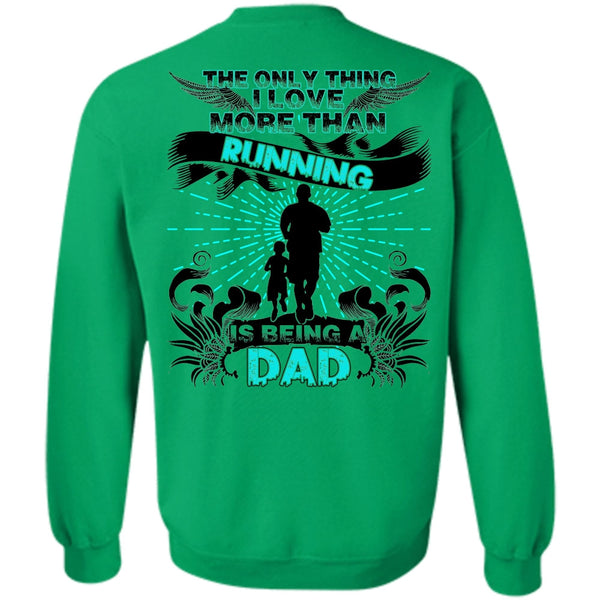 Being A Runner T Shirt, I Love More Than Running Sweatshirt