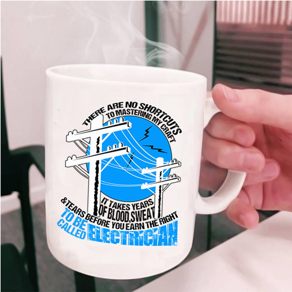 Cool Gift For Electricians Coffee Mug, To Be Called Electrician Cup
