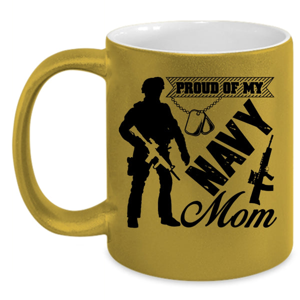 Cool Gift For Mom Coffee Mug, Proud Of My Navy Mom Accent Mug