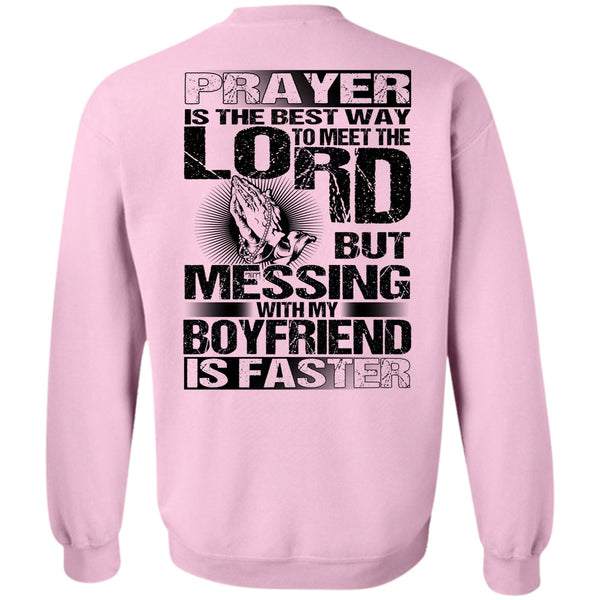 I Love Husband T Shirt, Messing With My Boyfriend Is Faster Sweatshirt