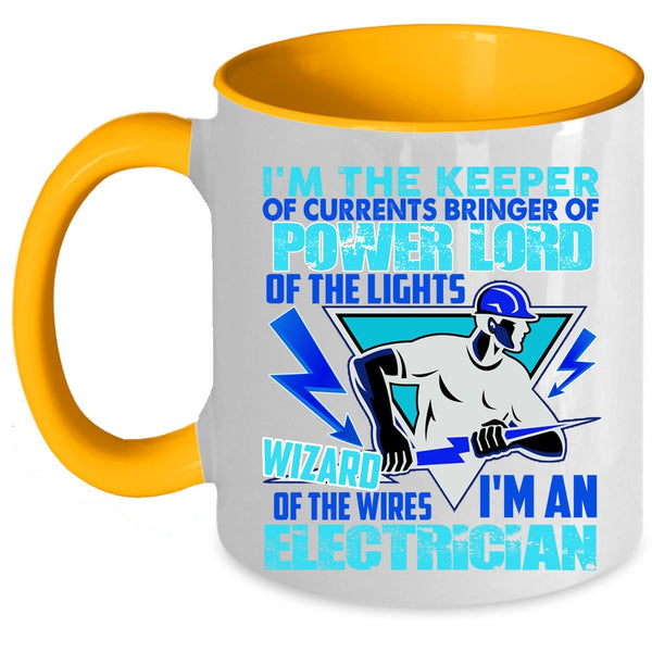 Cute Gift For Electricians Coffee Mug, I'm An Electrician Accent Mug