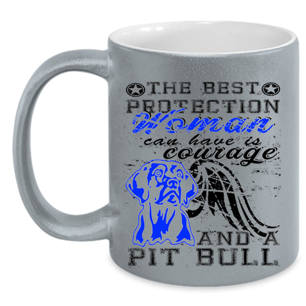 Courage And Pit Bull Coffee Mug, The Best Protection Woman Accent Mug
