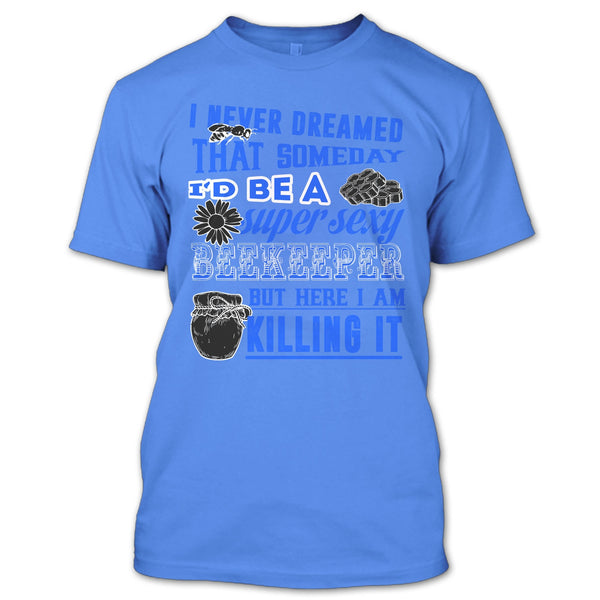 I'd Be A Sexy Beekeeper T Shirt, Gift For Beekeeper T Shirt