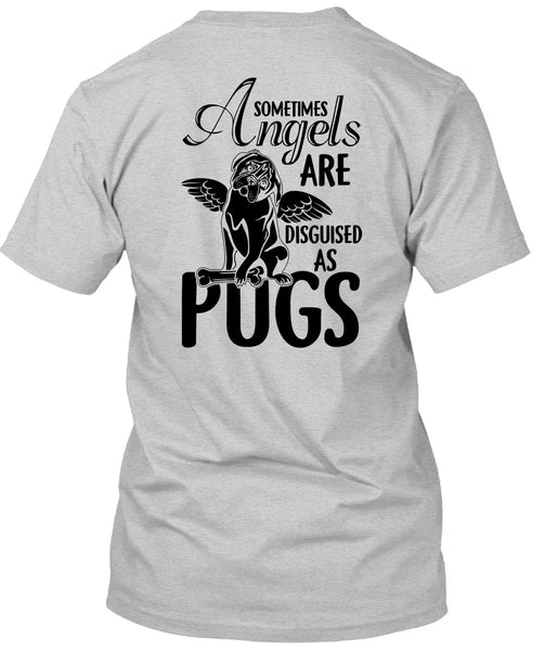 Sometimes Angels Are Disguised As Pugs T Shirt, I Love Dog T Shirt