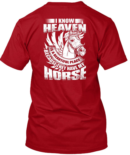I Know Heaven T Shirt, They Have My Horse T Shirt