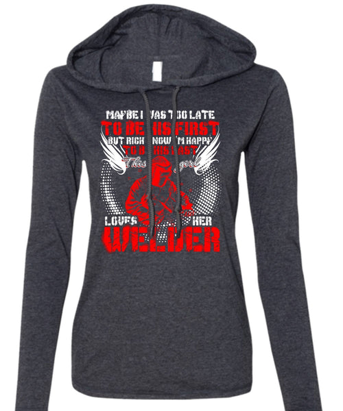 This Girl Loves Her Welder T Shirt, I'm Happy T Shirt (Anvil Ladies Ringspun Hooded)