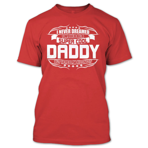 Cool Daddy T Shirt, Become A Cool Dad T Shirt