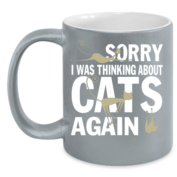 I Was Thinking About Cats Again Coffee Mug, Cute Cats Coffee Cup
