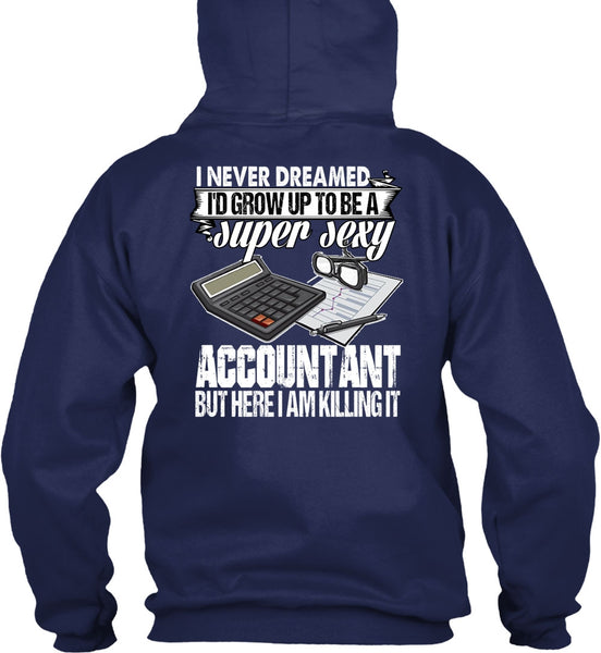I'd Grow Up To Be An Accountant T Shirt, Being An Accountant T Shirt