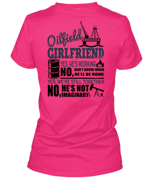 Oilfield Girlfriend T Shirt, Being A Girlfriend T Shirt