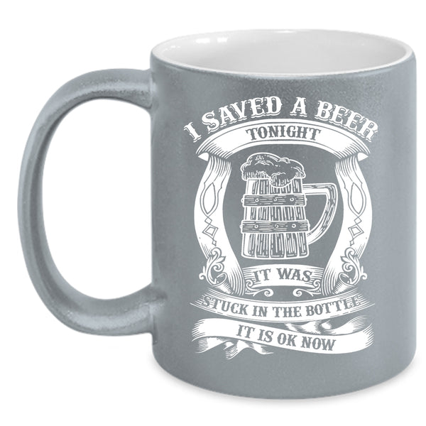 I Saved A Beer Tonight Coffee Mug, Funny Drinking Beer Coffee Cup