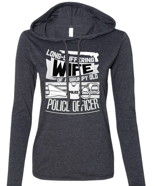Long-Suffering Wife T Shirt, Grumpy Old Police Officer T Shirt (Anvil Ladies Ringspun Hooded)