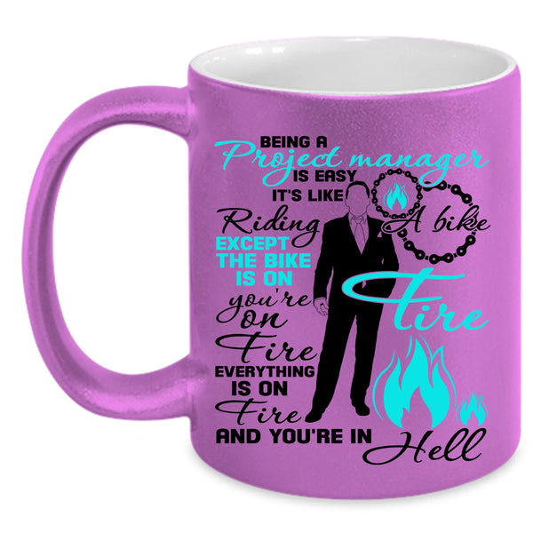 Cool Job Title Coffee Mug, Being A Project Manager Is Easy Accent Mug