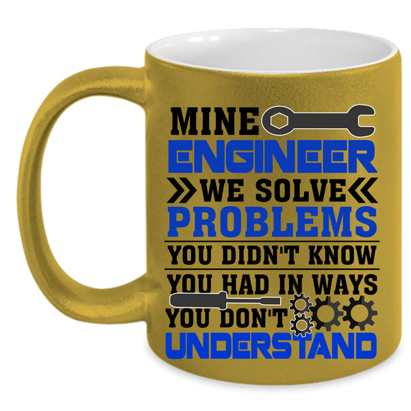 Cool Gift For Mine Engineer Coffee Mug, Mine Engineer Accent Mug