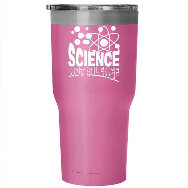 Science Not Silence Tumbler 30 oz Stainless Steel, Awesome Scientist Travel Mug