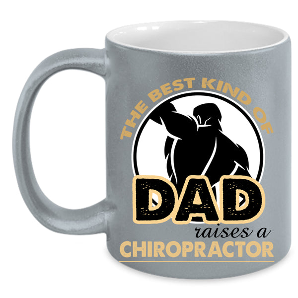 Daddy Coffee Mug, The Best Kind Of Dad Raises A Chiropractor Accent Mug