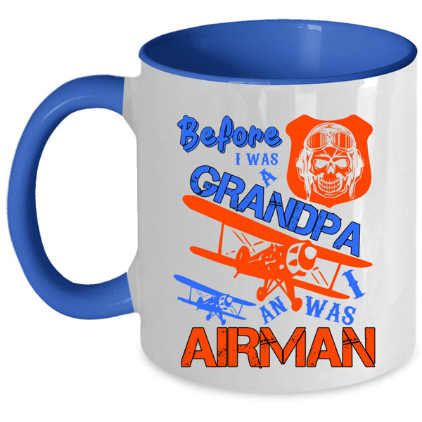 I Was An Airman Coffee Mug, Before I Was A Grandpa Accent Mug