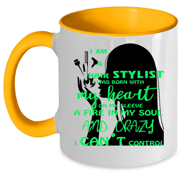 I Was Born With My Heart Coffee Mug, I Am A Hair Stylist Accent Mug