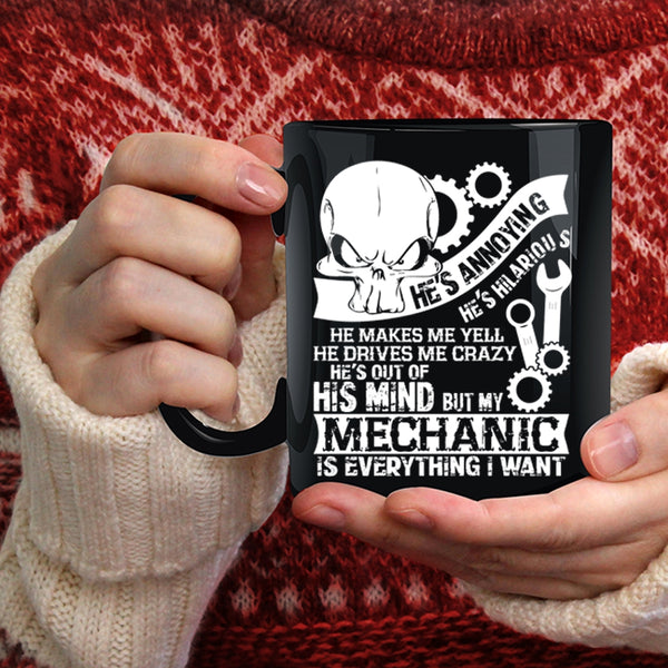 My Mechanic Is Everything I Want Coffee Mug, Love Mechanic Coffee Cup