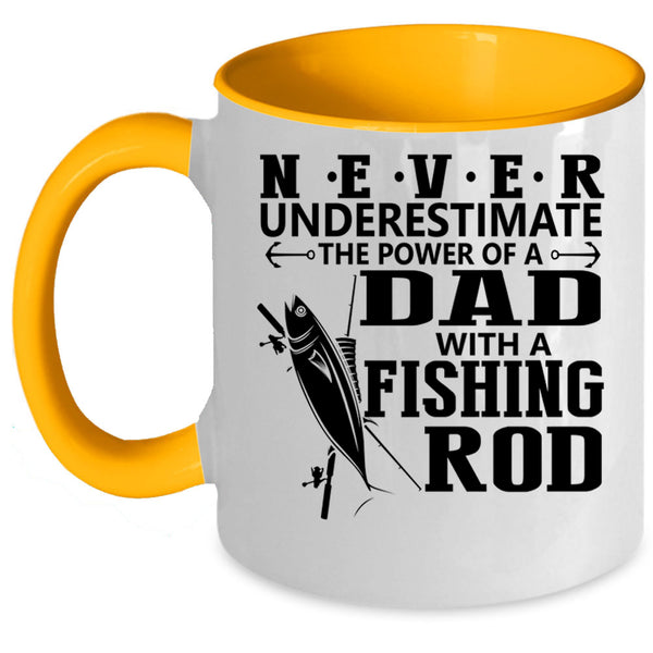 Cool Dad Coffee Mug, The Power Of A Dad With A Fishing Rod Accent Mug