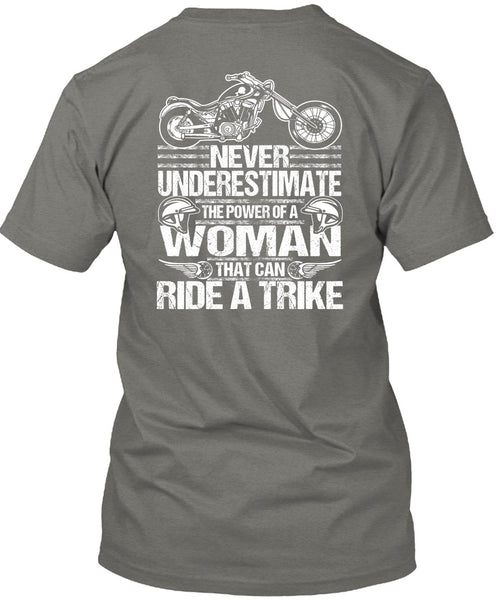 Ride A Trike T Shirt, The Power Of A Woman T Shirt