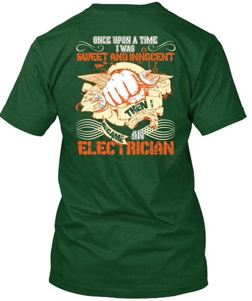 I Became An Electrician T Shirt, I Was Sweet And Innocent T Shirt