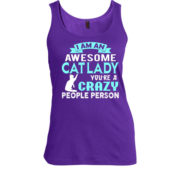 I Am An Awesome Cat Lady Shirt, You're A Crazy People Person Shirt