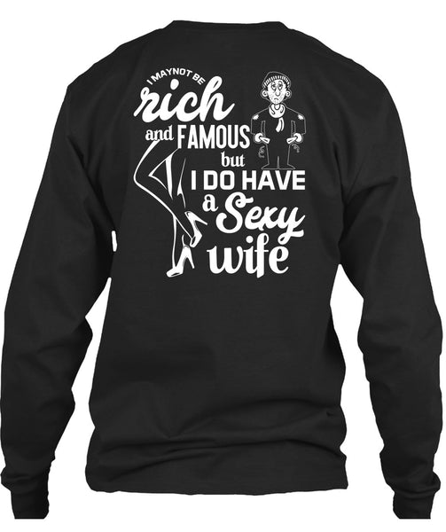 I Do Have A Wife T Shirt, I Maynot Be Rich T Shirt