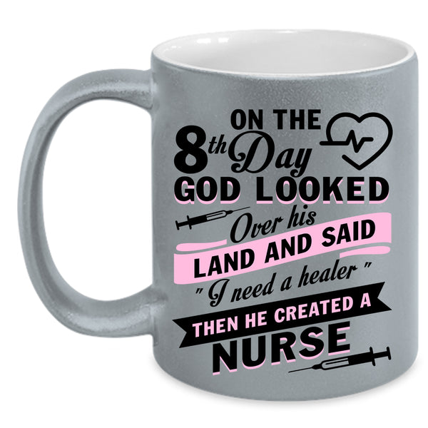 He Created A Nurse Coffee Mug, 8th Day God Looked Over His Land Accent Mug