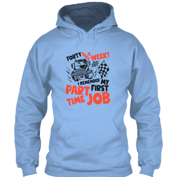 My First Part Time Job T Shirt, I Am A Trucker T Shirt