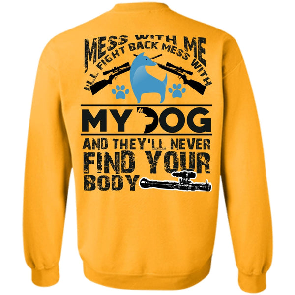 I Love My Dog T Shirt, I'll Fight Back Mess With My Dog Sweatshirt
