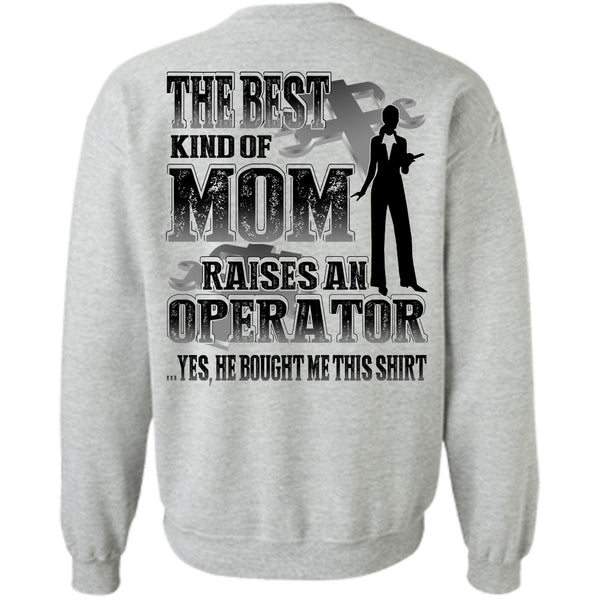 I Love Operator T Shirt, The Best Kind Of Mom Sweatshirt