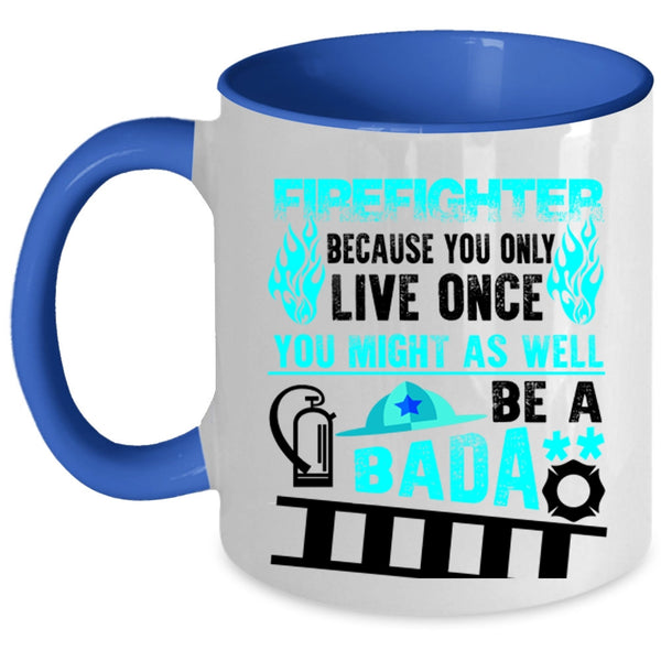 Funny Gift For Fireman Coffee Mug, Cool Firefighter Accent Mug