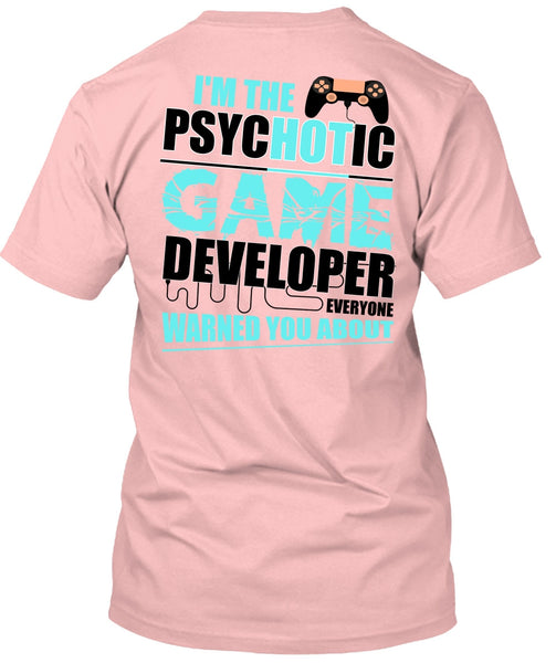I'm The Psychotic Game T Shirt, I Love Gaming T Shirt