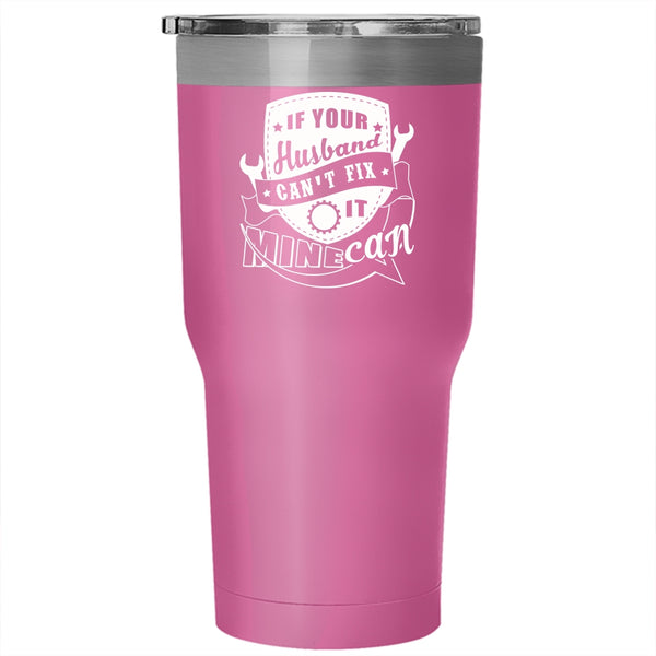 If Your Husband Can't Fix It Mine Can Tumbler 30 oz Stainless Steel, Cute Married Travel Mug