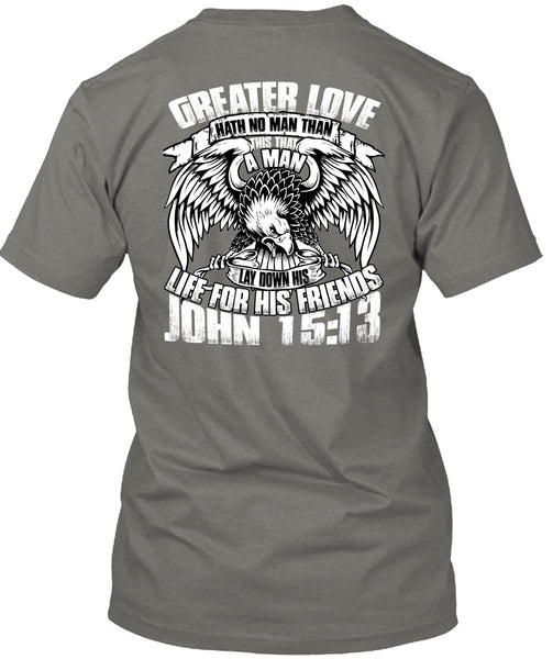 Greater Love Hath No Man T Shirt, Being A Police T Shirt