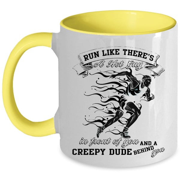 Creepy Dude Behind You Coffee Mug, Run Like There's A Hot Guy Accent Mug