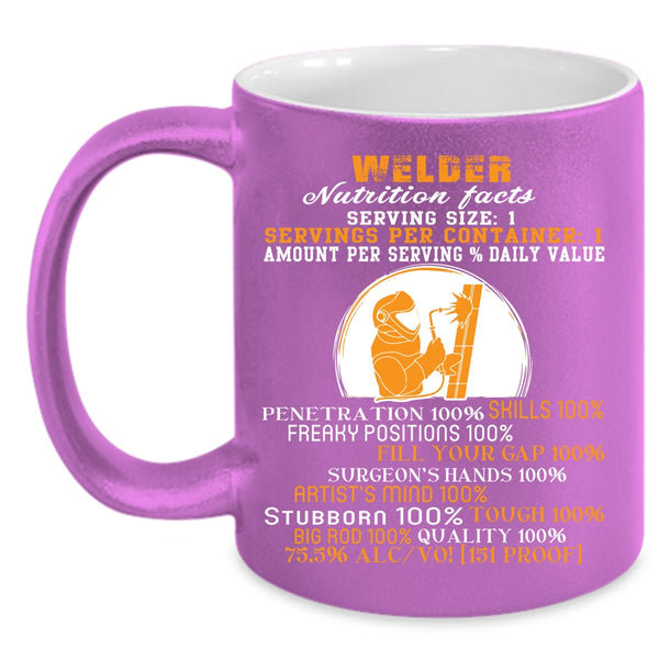 Welder Mutrition Facts Coffee Mug, Funny Welding Coffee Cup