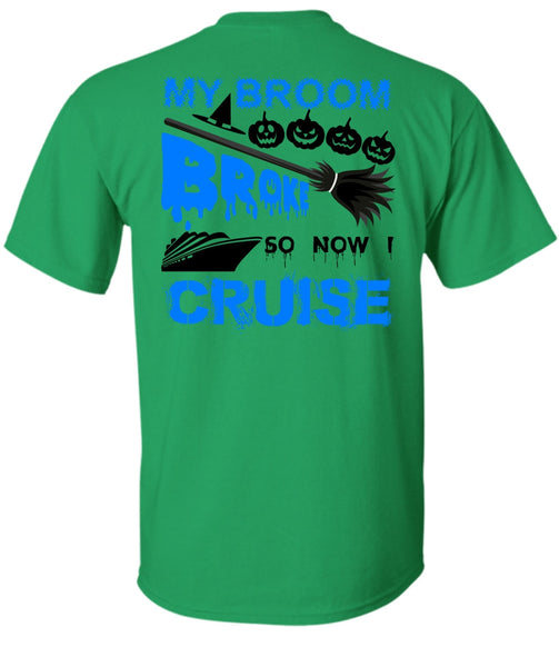 My Broom Broke So Now I Cruise T Shirt, Wait For Halloween T Shirt