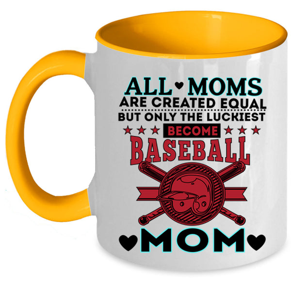 Cool Mom Coffee Mug, Only The Luckiest Become Baseball Mom Accent Mug