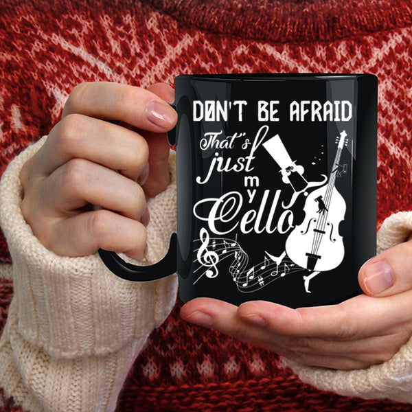 That's Just My Cello Coffee Mug, Cute Cello Player Coffee Cup