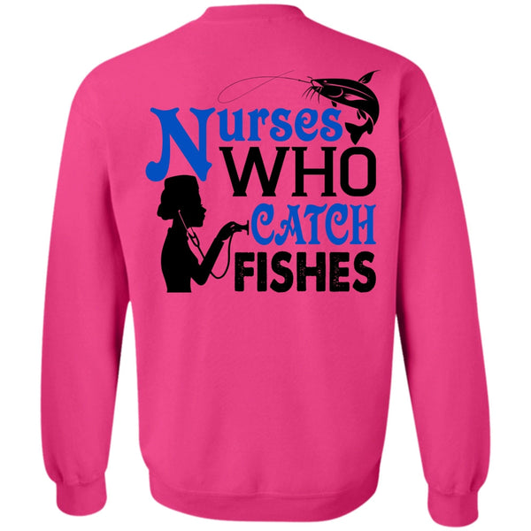 My Job T Shirt, Nurses Who Catch Fishes Sweatshirt